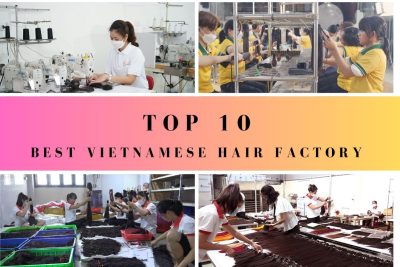 Top 10 Best Vietnamese Hair Factory, Vietnamese Hair Vendors